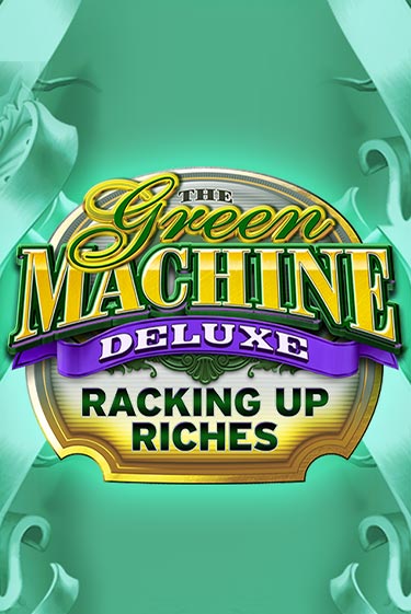 Демо игра The Green Machine Deluxe Racking Up Riches играть онлайн | Casino X бесплатно